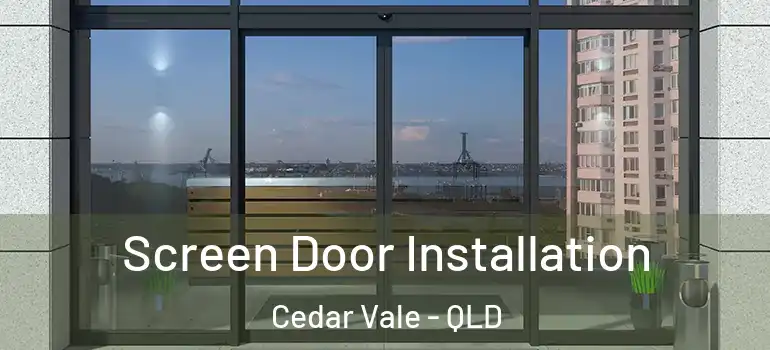  Screen Door Installation Cedar Vale - QLD