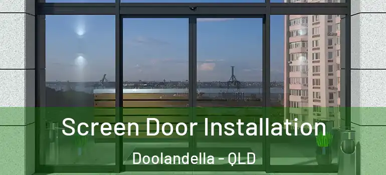  Screen Door Installation Doolandella - QLD