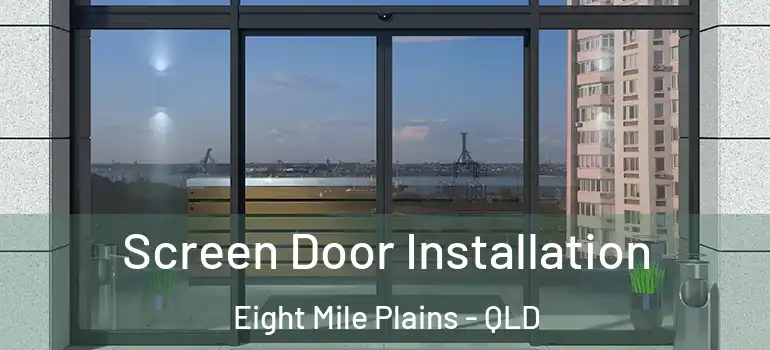  Screen Door Installation Eight Mile Plains - QLD