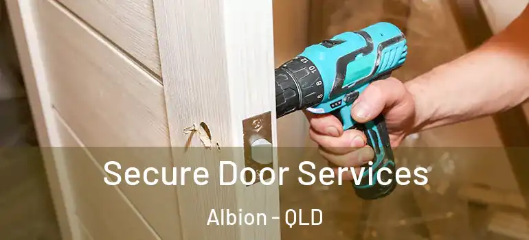  Secure Door Services Albion - QLD
