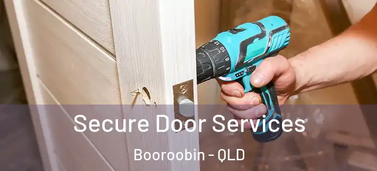  Secure Door Services Booroobin - QLD