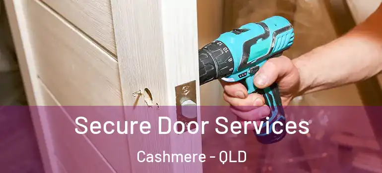  Secure Door Services Cashmere - QLD
