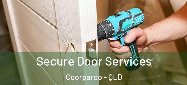  Secure Door Services Coorparoo - QLD