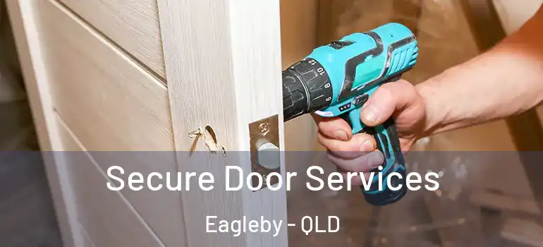  Secure Door Services Eagleby - QLD