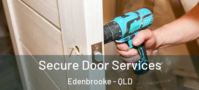  Secure Door Services Edenbrooke - QLD