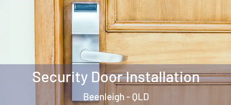  Security Door Installation Beenleigh - QLD