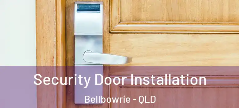  Security Door Installation Bellbowrie - QLD