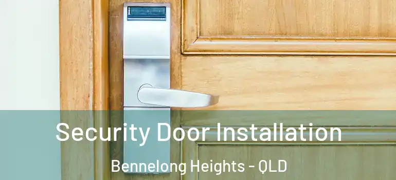  Security Door Installation Bennelong Heights - QLD