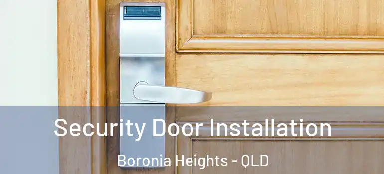  Security Door Installation Boronia Heights - QLD
