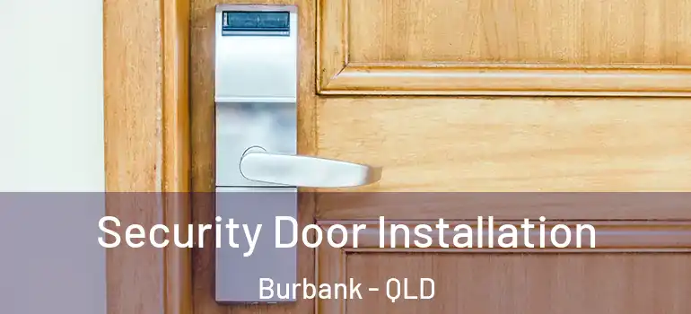  Security Door Installation Burbank - QLD