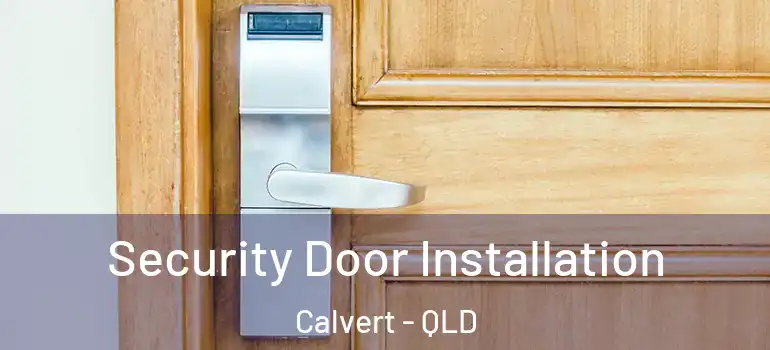  Security Door Installation Calvert - QLD