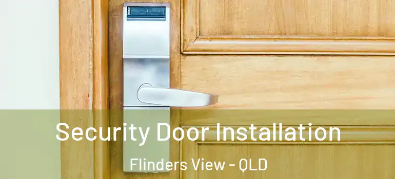  Security Door Installation Flinders View - QLD