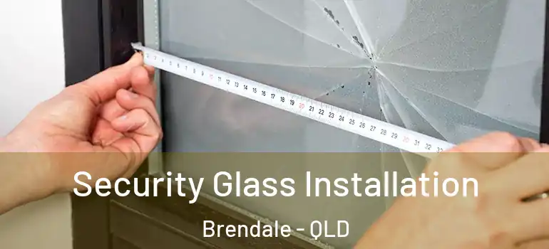  Security Glass Installation Brendale - QLD