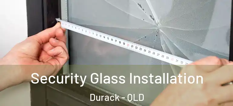  Security Glass Installation Durack - QLD