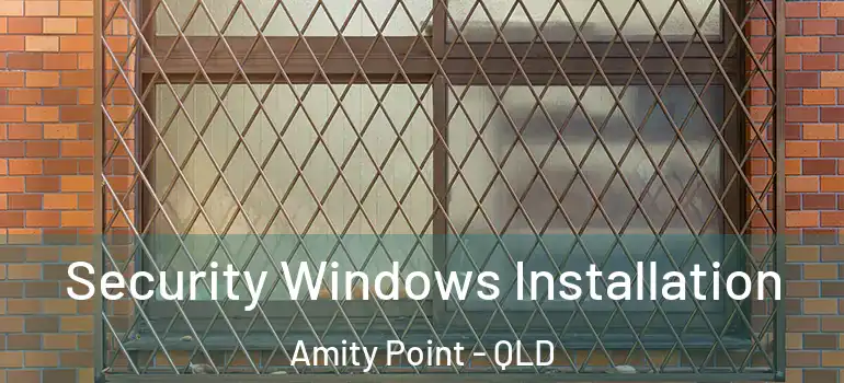  Security Windows Installation Amity Point - QLD