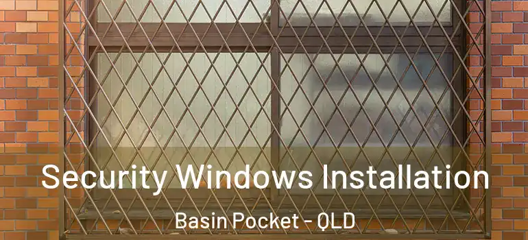  Security Windows Installation Basin Pocket - QLD