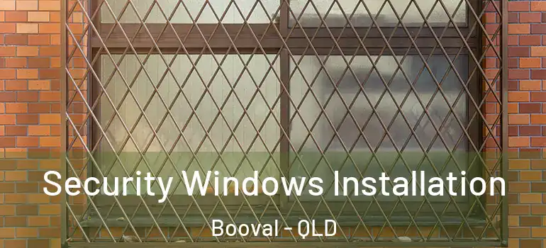  Security Windows Installation Booval - QLD