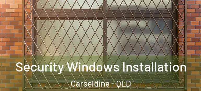  Security Windows Installation Carseldine - QLD