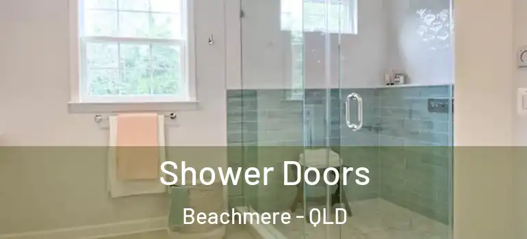  Shower Doors Beachmere - QLD