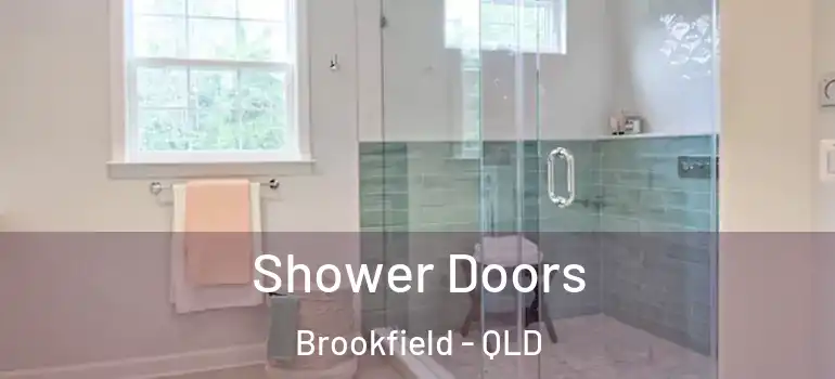  Shower Doors Brookfield - QLD