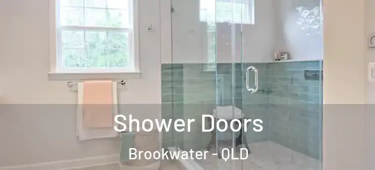  Shower Doors Brookwater - QLD