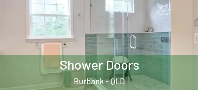  Shower Doors Burbank - QLD