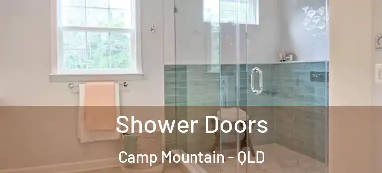  Shower Doors Camp Mountain - QLD
