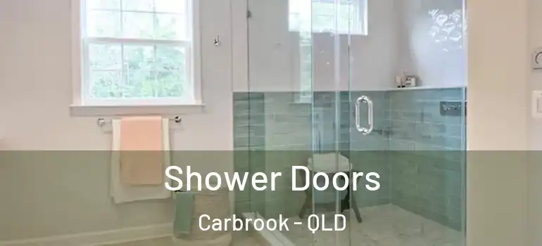 Shower Doors Carbrook - QLD