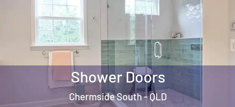  Shower Doors Chermside South - QLD