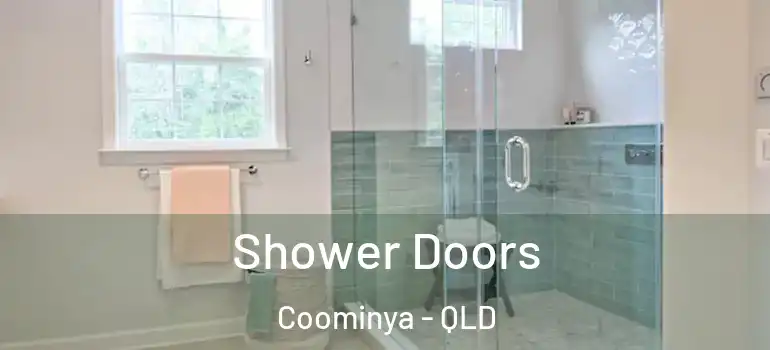  Shower Doors Coominya - QLD