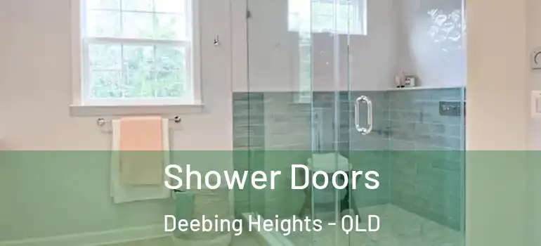  Shower Doors Deebing Heights - QLD