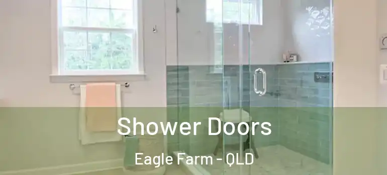  Shower Doors Eagle Farm - QLD