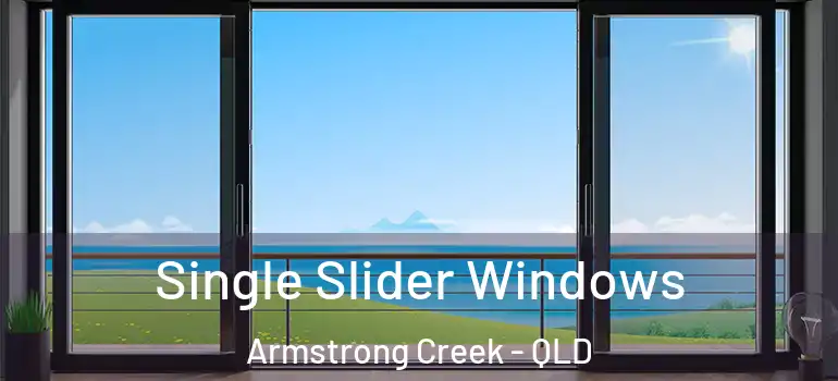  Single Slider Windows Armstrong Creek - QLD
