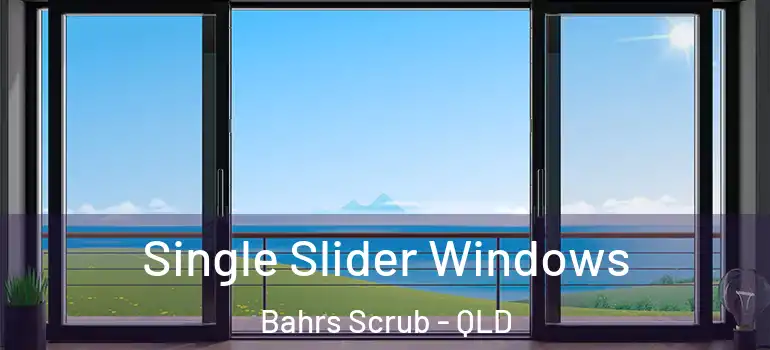  Single Slider Windows Bahrs Scrub - QLD
