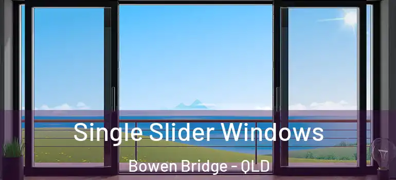 Single Slider Windows Bowen Bridge - QLD