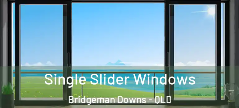  Single Slider Windows Bridgeman Downs - QLD