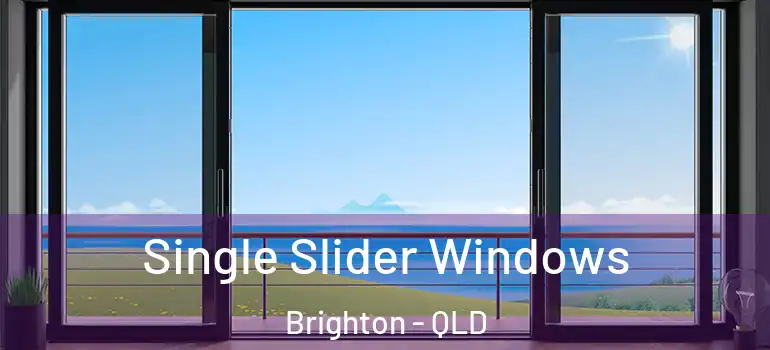  Single Slider Windows Brighton - QLD