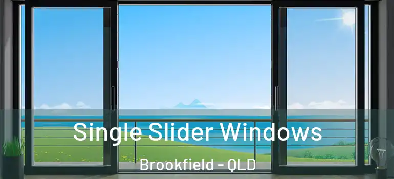  Single Slider Windows Brookfield - QLD