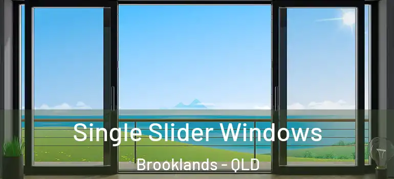  Single Slider Windows Brooklands - QLD