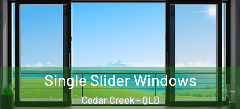  Single Slider Windows Cedar Creek - QLD