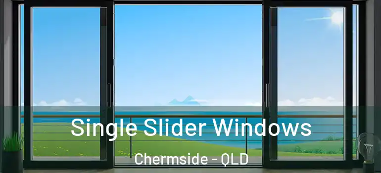  Single Slider Windows Chermside - QLD