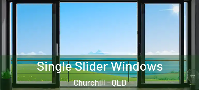  Single Slider Windows Churchill - QLD