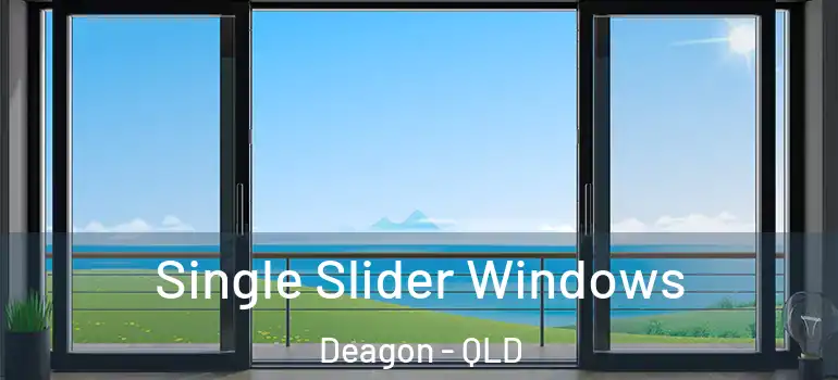  Single Slider Windows Deagon - QLD