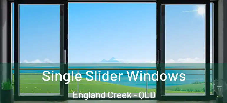  Single Slider Windows England Creek - QLD
