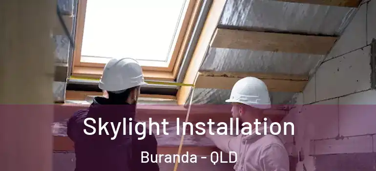  Skylight Installation Buranda - QLD