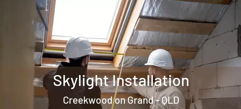  Skylight Installation Creekwood on Grand - QLD