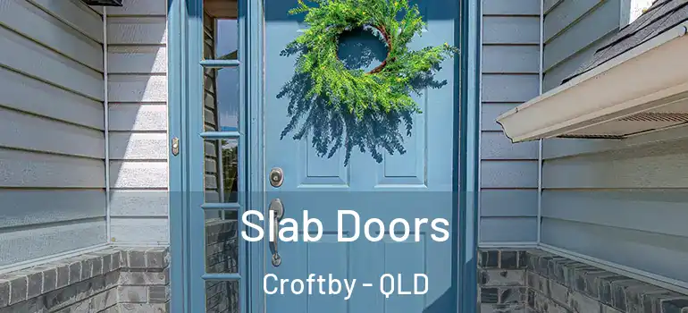  Slab Doors Croftby - QLD