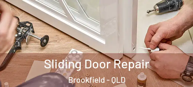  Sliding Door Repair Brookfield - QLD
