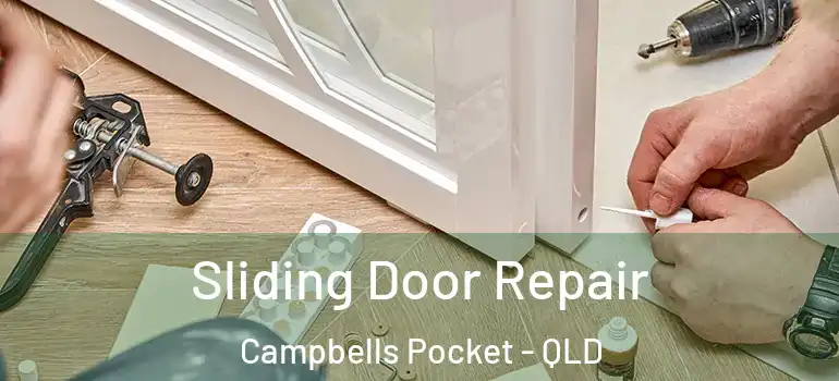  Sliding Door Repair Campbells Pocket - QLD