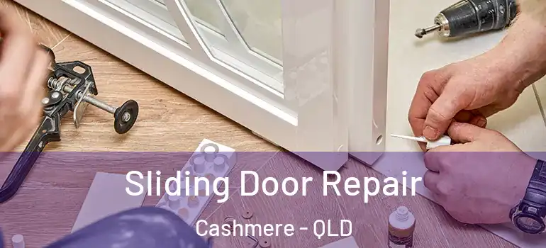 Sliding Door Repair Cashmere - QLD